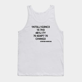 1N73LL1G3NC3 15 7H3 4B1L17Y 70 4D4P7 70 CH4NG3 Tank Top